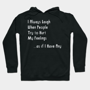 Funny I Have No Feelings Hoodie